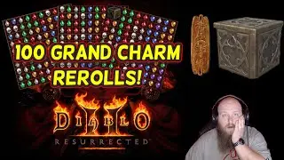 REROLLING 100 GRAND CHARMS! | DIABLO 2 RESURRECTED