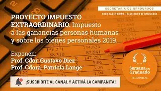 Impuesto a las Ganancias Personas Humanas y Bienes Personales 2019-Proyecto Imp. Extraordinario- UBA