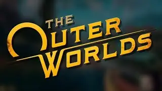 The Outer Worlds // ИГРАЮ В ПЕРВЫЙ РАЗ // СМОТРИМ ЧТО ПО ЧЁМ // #1