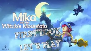 MIKA And The Witch's Mountain First Look Let's Play