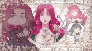 i became the villain's mother react to Penelope [ as their daughter ] 1/1