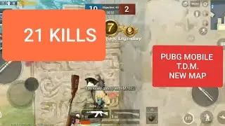PUBG MOBILE TDM NEW MAP | FULL MATCH | 21 KILLS | GAME PLAY