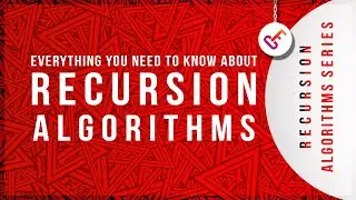 Recursion Algorithms - Coding Interview Series - Everything You Need to Know