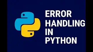 Error Handling in Python | Try Except Else Finally