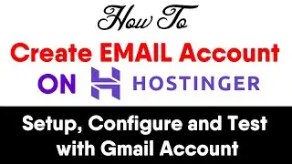 How to Create an Email Account with Hostinger cPanel | Setup, Configure and Test with Gmail Account