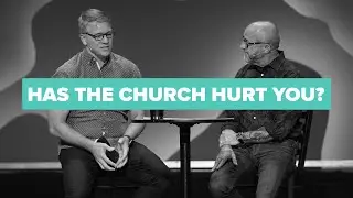 Has the Church Hurt You?