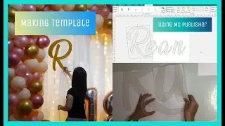 TEMPLATE FOR STYRO LETTER CUTOUTS | How to Make Template, PRINT, CUT and ASSEMBLE using MS PUBLISHER