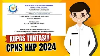 Kupas Tuntas Penerimaan CPNS KKP Tahun 2024