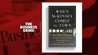 Inside McKinsey: The Hidden Influence of the World’s Most Powerful Consulting Firm