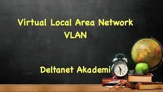 VLAN Virtual Local Area Network Nedir. Avantajları Nelerdir. VLAN Etiketleme 802.1Q