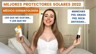 DERMATÓLOGA MIR TE CUENTA MEJORES PROTECTORES SOLARES PARA LA CARA 2022 | MANCHAS, PIEL GRASA, SECA