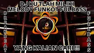 DJ KU TLAH MILIKI MELODY FUNKOT FULBASS