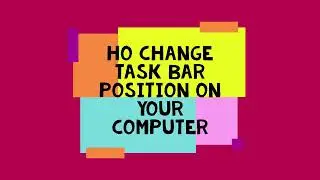 How to move Taskbar Top Left Right Bottom in Windows