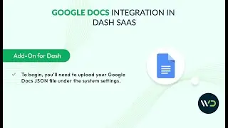 Google Docs Integration in Dash SaaS | Sync Documents, Collaborate & Streamline Workflow