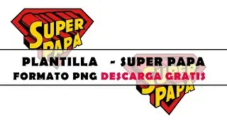 PLANTILLA SUPER PAPA - FORMATO PNG - DESCARGA GRATIS 