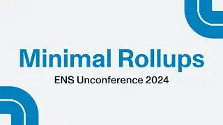 Minimal Rollups - ENS Workshop 2024