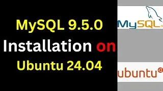 Install MySQL 9.5.0 on Ubuntu 24.04 LTS Like a Pro! | Full Step-by-Step Setup Guide