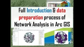 Full Introduction & data preparation process of Network Analysis in Arc GIS| #Software_School| Tut63