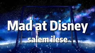salem ilese – Mad at Disney (Lyrics)