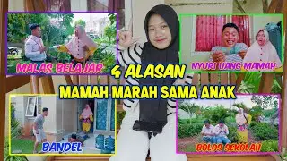 4 ALASAN MAMAH MARAH SAMA ANAKNYA
