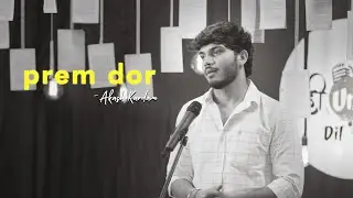 Prem Dor - Akash Kardam | Latest Hindi Poetry | Kahi UnKahi