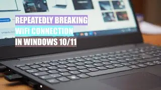 Repeatedly Disconnecting WiFi in Windows 10/11 | Solved
