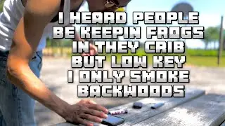 I Heard People Be Keepin Frogs In They Crib But Low Key I Only Smoke Backwoods(Official Music Video)