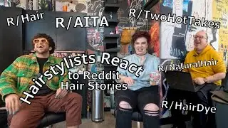 Reddit Hair Stories, Hairstylists React!