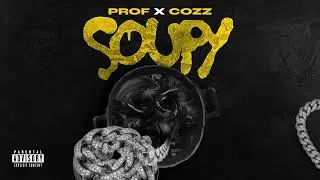 PROF - Soupy feat. Cozz (Official Audio)