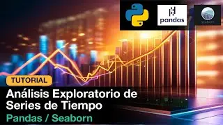 Tutorial: Análisis Exploratorio de SERIES DE TIEMPO