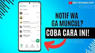 4 Cara Mengatasi Notifikasi WhatsApp Yang Tidak Muncul - EDU TECHNOLOGY