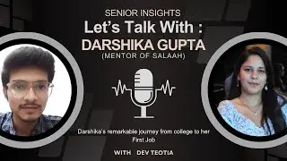 LET'S TALK WITH DARSHIKA GUPTA || SENIOR INSIGHTS