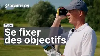 TUTO GOLF - Fixez-vous des OBJECTIFS ambitieux (Mental / Expert) ⭐️ | Decathlon