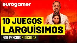 10 JUEGOS LARGUÍSIMOS por precios RIDÍCULOS