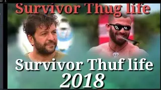 survivor 2018 thug life derleme (en yeni)