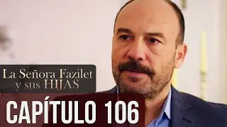La Señora Fazilet y Sus Hijas Capítulo 106 (Audio Español)