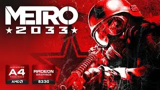 Metro 2033 on Low End PC | AMD A4-5000 with Radeon HD 8330