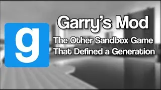 Garry's Mod: The Other Sandbox Game That Defined a Generation