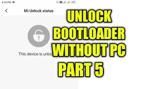 How to unlock bootloader without pc part 5
