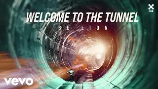 Be Lion - Welcome To The Tunnel (Audio)