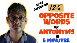 MOST IMPORTANT 125 OPPOSITE WORDS OR ANTONYMS IN 5 MINUTES | SIMPLE AND EASY | 2020