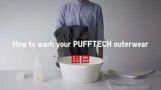 UNIQLO Presents: How to wash your PUFFTECH outerwear
