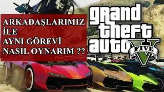 GTA 5 Online'da Arkadaşlarımızla Aynı Görevi Nasıl Oynarız PS,XBOX Girebilir Mi?