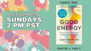 Low Carb Book Club: Good Energy by Casey Means, MD, Chapter 4, Part 2