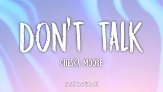 Cheska Moore - Don't Talk (Lyrics)