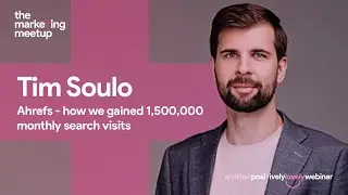 How to Build Your Website to 1.5+ Million Search Visits Like Ahrefs - Tim Soulo