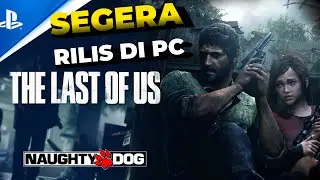 The Last of Us Kini Hadir di PC, Kapan Rilisnya ?