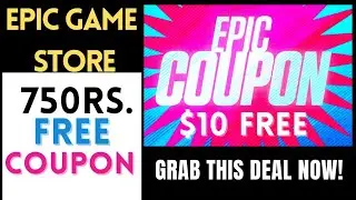 Epic Games Store Flat 750 Rs. Coupon for free | Epic Mega sale 2021