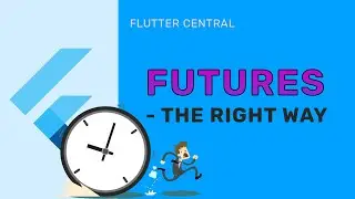 How to properly handle FUTURES. Flutter - The right way