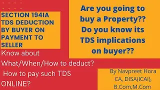 TDS on Purchase of Property| TDS to be deducted by Buyer| Sec 194IA |TDS rate| How to Deduct and Pay